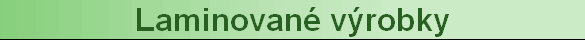 Laminovan� v�robky